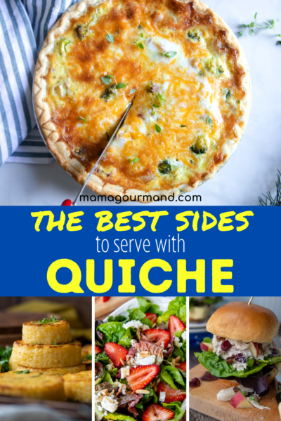 a collection of side dishes to serve with quiche